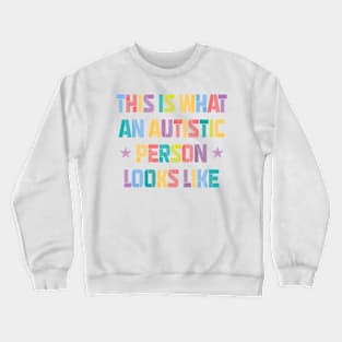 This Is What An Autistic Person Looks Like Funny Sayings Crewneck Sweatshirt